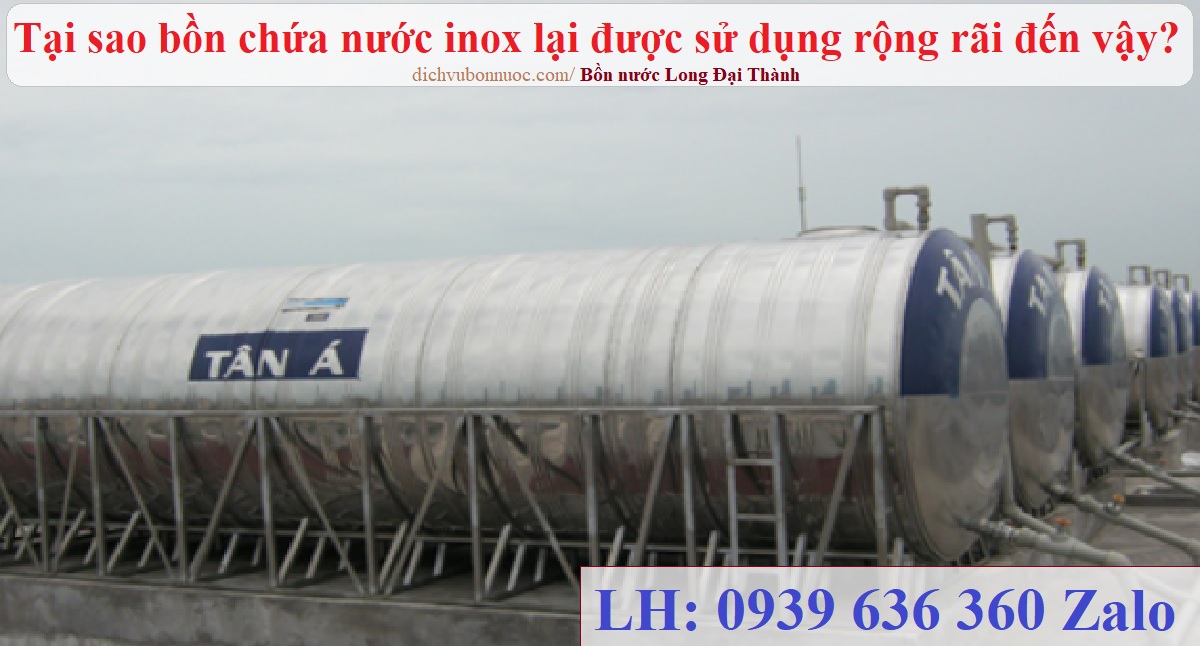 Tại sao bồn chứa nước inox lại được sử dụng rộng r&atilde;i đến vậy