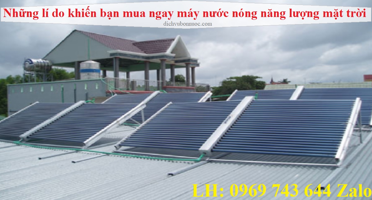 Những l&yacute; do khiến bạn mua ngay m&aacute;y nước n&oacute;ng năng lượng mặt trời